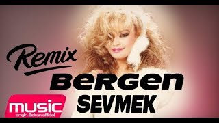 Bergen - Sevmek (Engin Özkan Remix)