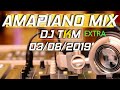 AMAPIANO MIX | 03 AUGUST 2019 | TKM (EXTRA)