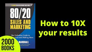 How to 10x your results, not hours | 80/20 Sales & Marketing - Perry Marshall