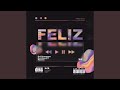 Feliz (Extended Mix)