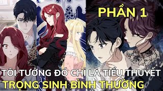 Phần 1 - TÔI TƯỞNG ĐÓ CHỈ LÀ TIỂU THUYẾT TRỌNG SINH BÌNH THƯỜNG | Review Phim Truyện Tranh Hay