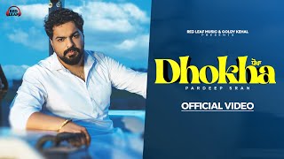Dhokha (Official Video) Pardeep Sran | New Punjabi Songs 2024 | Latest Punjabi Songs | RedLeaf Music