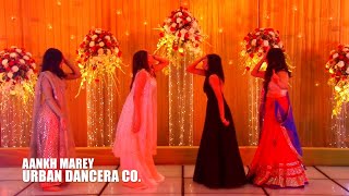 AANKH MAREY | SANGEET | BRIDESMAIDS | BRIDE & FRIENDS | WEDDING DANCE | URBAN DANCERA CO.