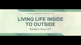 Living Life Inside to Outside - Barbara Hess, LUT