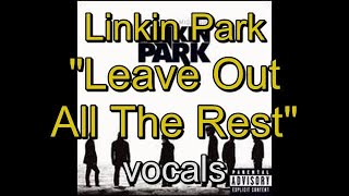 03 - Linkin Park - Minutes to Midnight - Leave Out All The Rest - vocals