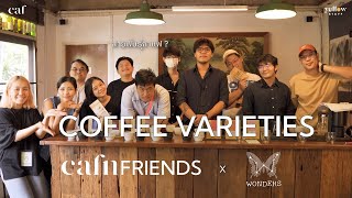 ชวน Wonders Roasters เปิดบาร์คุยกันเรื่องสายพันธุ์กาแฟ cafnFRIENDS | SS1