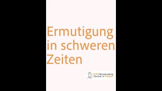 Ermutigung in schweren Zeiten