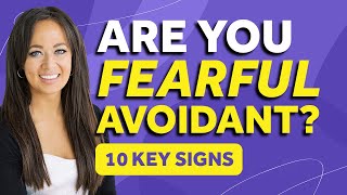 Top 10 Signs You Have A Fearful Avoidant Attachment Style AKA Disorganized Attachment Style