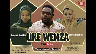 UKE WENZA Episode 2- LOVE STORY