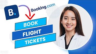 How to Book Flight Tickets on Booking.com (Full Guide).