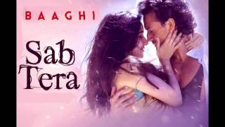 Sab tera  baaghi SAB TERA Video Song  BAAGHI  Tiger Shroff, Shraddha Kapoor  Armaan Malik  Amaal Mal