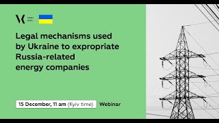 Webinar Legal mechanisms to expropriate Russia-related energy companies