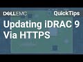 iDRAC 9: How to Update Via HTTPS QuickTips