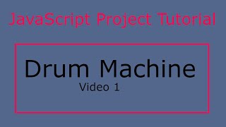 Beginner JavaScript Project: Drum Machine 1