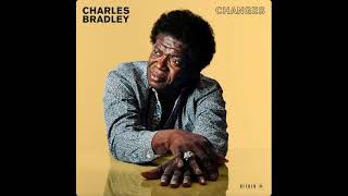 Charles Bradley - Things We Do for Love