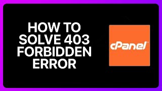 How To Solve 403 Forbidden Error cPanel Tutorial