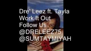 Dre' Leez feat. Tayla - Work It Out