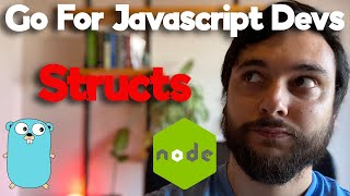 Go For JS Devs | Ep. 1 Cont... | Structs