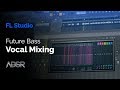Vocal Mixing Essentials For Future Bass [ Course ]