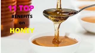 11 Top Benefits on Honey