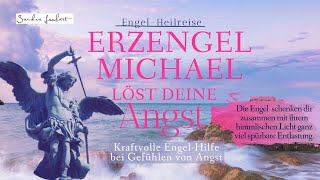 Erzengel Michael löst deine Angst 💙 Meditation