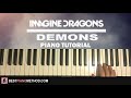 HOW TO PLAY - Imagine Dragons - Demons (Piano Tutorial Lesson)