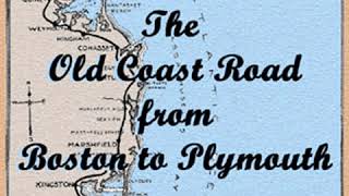 The Old Coast Road From Boston to Plymouth by Agnes EDWARDS read by Various | Full Audio Book