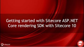 Getting started with Sitecore ASP NET Core rendering SDK with Sitecore