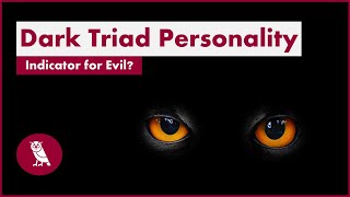 Dark Triad Personality: Indicator for Evil?