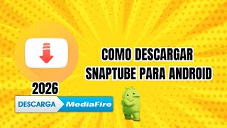 CÓMO DESCARGAR SNAPTUBE para ANDROID última versión 2026 (Link directo)