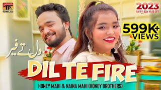 Dil Te Fire | 2023 | Honey Mahi & Naina Mahi (Honey Brothers) | (Official Video) | Thar Production