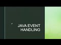 05 Video Lecture on JAVA EVENT HANDLING