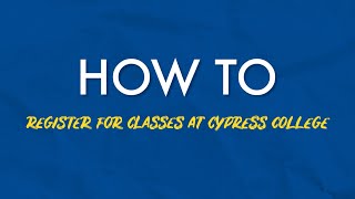 How To Register for Classes at Cypress College