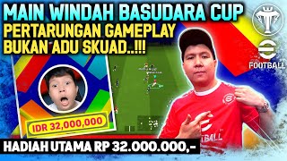 ADU SKILL TANPA SKUAD MEWAH DI EVENT WINDAH BASUDARA CUP..!!! GAMEPLAY eFootball 2025 Mobile