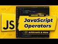 JavaScript Operators Explained | Arithmetic, Assignment & More | JavaScript Tutorial #8