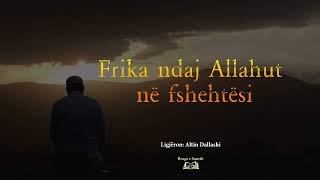 Hutbe: “Frika ndaj Allahut në fshehtësi” – Altin Dallashi