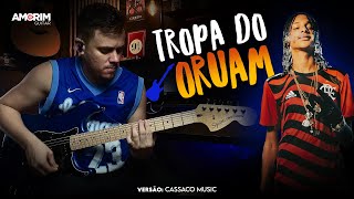 TROPA DO ORUAM (OH GAROTA QUERO VOCE SO PRA MIM) - Guitar