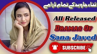 All list of Sana Javaid Dramas|| All dramas of Sana Javaid