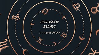 Horoscop zilnic 1 august 2023 | Horoscopul zilei