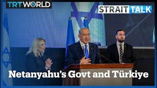 Will a Netanyahu-Led Government Continue To Reconcile With Türkiye?