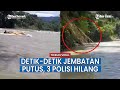 Jembatan Putus di Papua Pegunungan, 3 Polisi Korban Kecelakaan Tersebut Belum Ditemukan