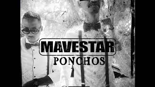 MAVESTAR X PONCHOS