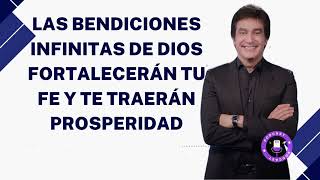 Las Bendiciones Infinitas de Dios Fortalecerán Tu Fe y Te Traerán Prosperidad - Dante Geble mensaje