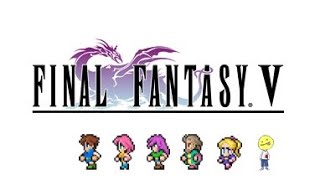 【FF5】今日もFF初見プレイ3日目