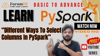 #08 Different Ways To Select Columns In PySpark | PySpark | Basic to Advance | Mr. Arun Kumar