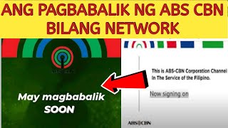 ANG PINAKAHIHINTAY NG LAHAT! ANG PAGBABALIK NG ABS CBN BILANG NETWORK!