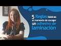 5 reglas básicas al momento de escoger un adhesivo de laminación