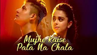 Mujhe Kaise Pata Na Chala | Meet Bros Ft. Papon | Rits Badiani | Kumaar | Love Song | Music Assam