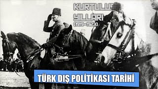 Kurtuluş Yılları (1919-1923) | Türk Dış Politikası #1