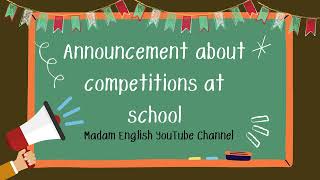 Announcement at School about Competitions for Students (Listening - speaking)